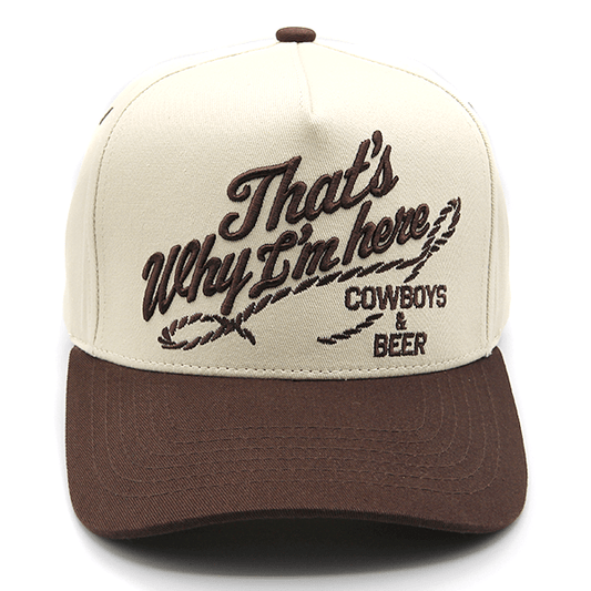 "That's Why I'm here" Puff Embroidered Trucker Hat